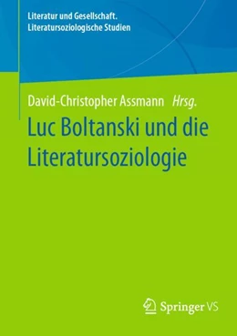Abbildung von Assmann | Luc Boltanski und die Literatursoziologie | 1. Auflage | 2024 | beck-shop.de