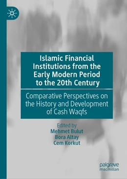 Abbildung von Bulut / Altay | Islamic Financial Institutions from the Early Modern Period to the 20th Century | 1. Auflage | 2024 | beck-shop.de
