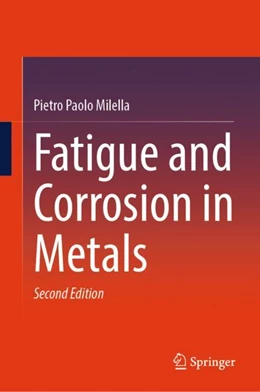 Abbildung von Milella | Fatigue and Corrosion in Metals | 2. Auflage | 2024 | beck-shop.de
