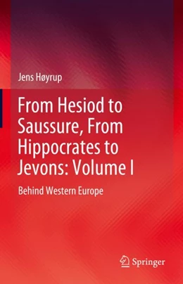 Abbildung von Høyrup | From Hesiod to Saussure, From Hippocrates to Jevons: Volume I | 1. Auflage | 2024 | beck-shop.de
