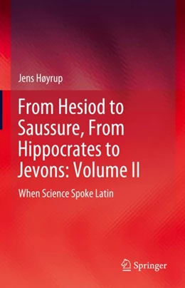 Abbildung von Høyrup | From Hesiod to Saussure, From Hippocrates to Jevons: Volume II | 1. Auflage | 2024 | beck-shop.de