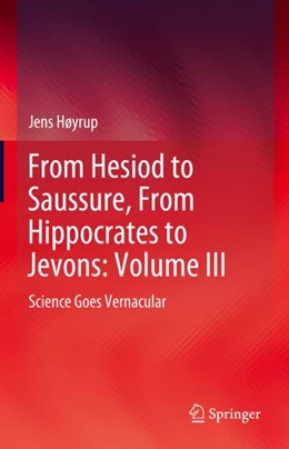 Abbildung von Høyrup | From Hesiod to Saussure, From Hippocrates to Jevons: Volume III | 1. Auflage | 2024 | beck-shop.de