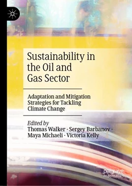 Abbildung von Walker / Barbanov | Sustainability in the Oil and Gas Sector | 1. Auflage | 2024 | beck-shop.de