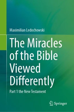 Abbildung von Ledochowski | The Miracles of the Bible Viewed Differently | 1. Auflage | 2024 | beck-shop.de