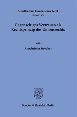 Abbildung von Streuber | Gegenseitiges Vertrauen als Rechtsprinzip des Unionsrechts. | 1. Auflage | 2023 | 215 | beck-shop.de