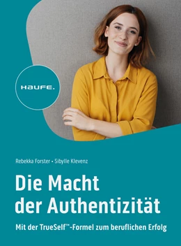 Abbildung von Forster / Klevenz | Die Macht der Authentizität | 1. Auflage | 2024 | beck-shop.de