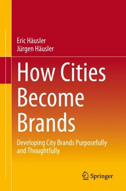 Abbildung von Häusler | How Cities Become Brands | 1. Auflage | 2024 | beck-shop.de