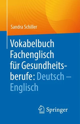 Abbildung von Schiller | Vokabelbuch Fachenglisch für Gesundheitsberufe: Deutsch - Englisch | 1. Auflage | 2024 | beck-shop.de