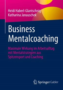 Abbildung von Haberl-Glantschnig / Janauschek | Business Mentalcoaching | 1. Auflage | 2024 | beck-shop.de