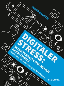 Abbildung von Bausch | Digitaler Stress: Schattenseite der neuen Arbeitswelt | 1. Auflage | 2024 | beck-shop.de