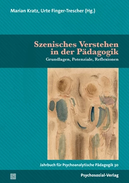Abbildung von Kratz / Finger-Trescher | Szenisches Verstehen in der Pädagogik | 1. Auflage | 2024 | beck-shop.de