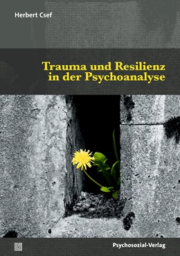 Abbildung von Csef | Trauma und Resilienz in der Psychoanalyse | 1. Auflage | 2024 | beck-shop.de