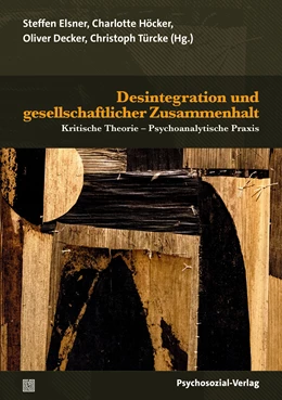 Abbildung von Decker / Elsner | Desintegration und gesellschaftlicher Zusammenhalt | 1. Auflage | 2024 | beck-shop.de