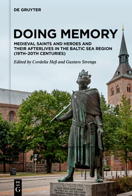 Abbildung von Heß / Strenga | Doing Memory: Medieval Saints and Heroes and Their Afterlives in the Baltic Sea Region (19th–20th centuries) | 1. Auflage | 2024 | beck-shop.de