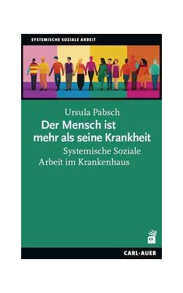 Abbildung von Pabsch | Der Mensch ist mehr als seine Krankheit | 1. Auflage | 2024 | beck-shop.de