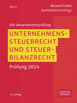 Abbildung von Preißer / Girlich (Hrsg.) | Unternehmenssteuerrecht und Steuerbilanzrecht | 23. Auflage | 2024 | Band 2 | beck-shop.de