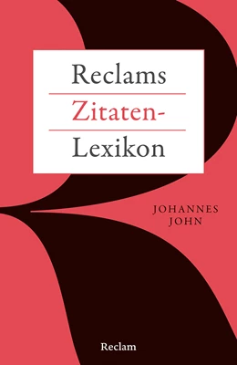 Abbildung von John | Reclams Zitaten-Lexikon | 9. Auflage | 2024 | 14473 | beck-shop.de