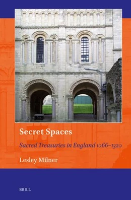 Abbildung von Milner | Secret Spaces: Sacred Treasuries in England 1066–1320 | 1. Auflage | 2024 | 23 | beck-shop.de