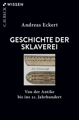 Abbildung von Eckert, Andreas | Geschichte der Sklaverei | 2. Auflage | 2024 | 2920 | beck-shop.de