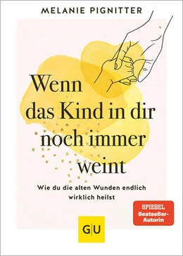 Abbildung von Pignitter | Wenn das Kind in dir noch immer weint | 1. Auflage | 2024 | beck-shop.de