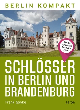 Abbildung von Goyke | Schlösser in Berlin und Brandenburg | 1. Auflage | 2024 | beck-shop.de