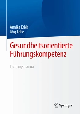 Abbildung von Krick / Felfe | Gesundheitsorientierte Führungskompetenz | 1. Auflage | 2024 | beck-shop.de