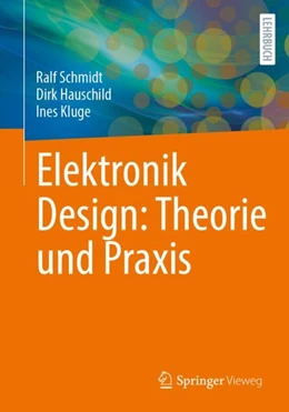 Abbildung von Schmidt / Hauschild | Elektronik Design: Theorie und Praxis | 1. Auflage | 2024 | beck-shop.de