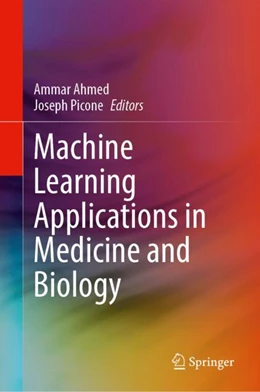 Abbildung von Ahmed / Picone | Machine Learning Applications in Medicine and Biology | 1. Auflage | 2024 | beck-shop.de