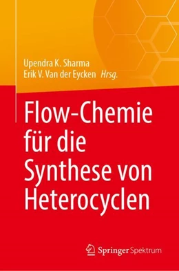 Abbildung von Sharma / Van der Eycken | Flow-Chemie für die Synthese von Heterocyclen | 1. Auflage | 2024 | beck-shop.de