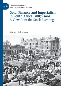 Abbildung von Lukasiewicz | Gold, Finance and Imperialism in South Africa, 1887–1902 | 1. Auflage | 2024 | beck-shop.de