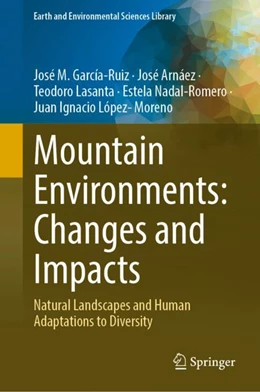 Abbildung von García-Ruiz / Arnáez | Mountain Environments: Changes and Impacts | 1. Auflage | 2024 | beck-shop.de