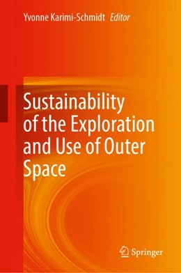 Abbildung von Karimi-Schmidt | Sustainability of the Exploration and Use of Outer Space | 1. Auflage | 2024 | beck-shop.de