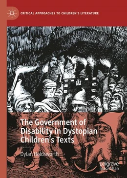 Abbildung von Holdsworth | The Government of Disability in Dystopian Children’s Texts | 1. Auflage | 2024 | beck-shop.de