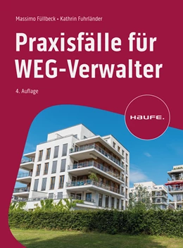 Abbildung von Füllbeck / Fuhrländer | Praxisfälle für WEG-Verwalter | 4. Auflage | 2024 | beck-shop.de