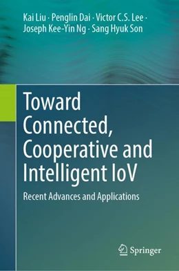 Abbildung von Liu / Dai | Toward Connected, Cooperative and Intelligent IoV | 1. Auflage | 2024 | beck-shop.de