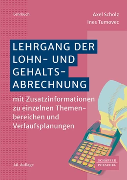 Abbildung von Scholz / Tumovec | Lehrgang der Lohn- und Gehaltsabrechnung | 40. Auflage | 2024 | beck-shop.de