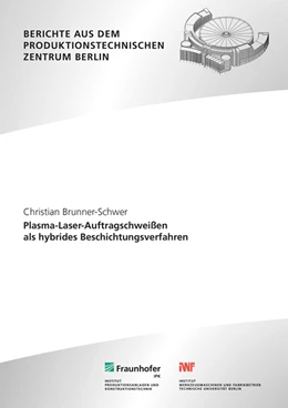Abbildung von Rethmeier / Brunner-Schwer | Plasma-Laser-Auftragschweißen als hybrides Beschichtungsverfahren | 1. Auflage | 2023 | beck-shop.de