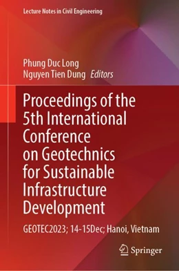 Abbildung von Duc Long / Dung | Proceedings of the 5th International Conference on Geotechnics for Sustainable Infrastructure Development | 1. Auflage | 2024 | 395 | beck-shop.de