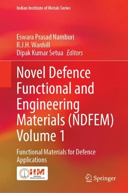 Abbildung von Namburi / Wanhill | Novel Defence Functional and Engineering Materials (NDFEM) Volume 1 | 1. Auflage | 2024 | beck-shop.de