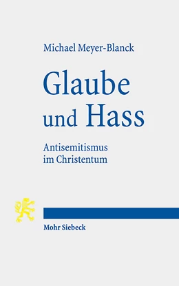 Abbildung von Meyer-Blanck | Glaube und Hass | 1. Auflage | 2024 | beck-shop.de
