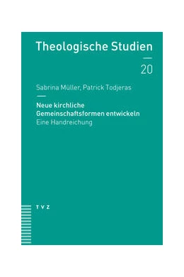 Abbildung von Müller / Todjeras | Neue kirchliche Gemeinschaftsformen entwickeln | 1. Auflage | 2024 | beck-shop.de