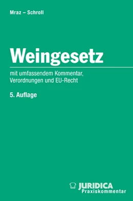 Abbildung von Mraz / Schroll | Weingesetz 5.Auflage | 5. Auflage | 2023 | beck-shop.de