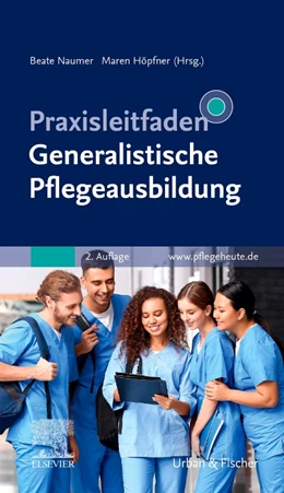 Abbildung von Naumer / Höpfner (Hrsg.) | Praxisleitfaden Generalistische Pflegeausbildung | 2. Auflage | 2024 | beck-shop.de