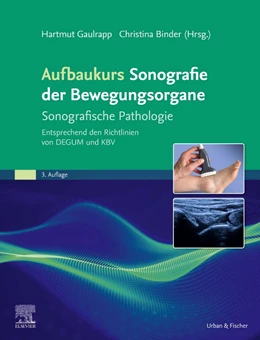 Abbildung von Gaulrapp / Binder-Jovanovic (Hrsg.) | Aufbaukurs Sonografie der Bewegungsorgane | 3. Auflage | 2024 | beck-shop.de