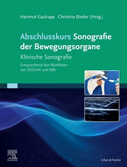 Abbildung von Gaulrapp / Binder-Jovanovic (Hrsg.) | Abschlusskurs Sonografie der Bewegungsorgane | 1. Auflage | 2024 | beck-shop.de