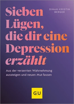 Abbildung von Berger | 7 Lügen, die dir eine Depression erzählt | 1. Auflage | 2024 | beck-shop.de