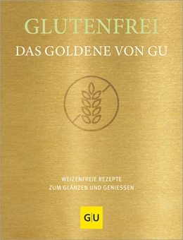 Abbildung von Gräfe Und Unzer Verlag | Glutenfrei! Das Goldene von GU | 1. Auflage | 2024 | beck-shop.de