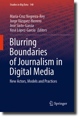 Abbildung von Negreira-Rey / Vázquez-Herrero | Blurring Boundaries of Journalism in Digital Media | 1. Auflage | 2023 | beck-shop.de