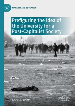 Abbildung von Saunders | Prefiguring the Idea of the University for a Post-Capitalist Society | 1. Auflage | 2023 | beck-shop.de