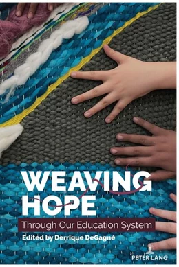 Abbildung von Degagné | Weaving Hope Through Our Education System | 1. Auflage | 2023 | beck-shop.de